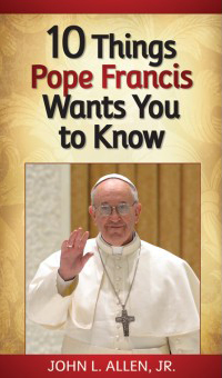 10 Things Pope Francis Wants You to Know