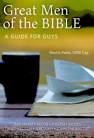 Great Men of the Bible, A Guide for Guys